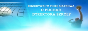 Zawody siatkarskie dziewcząt i chłopców o Puchar Dyrektora Szkoły