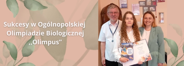 Sukcesy naszych uczennic w Ogólnopolskiej Olimpiadzie Biologicznej,,Olimpus,,