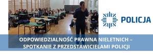 ODPOWIEDZIALNOŚĆ PRAWNA NIELETNICH – SPOTKANIE Z PRZEDSTAWICIELAMI POLICJI