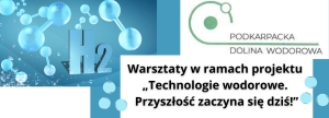 Warsztaty w ramach projektu „Technologie wodorowe. Przyszłość zaczyna się dziś!”