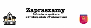 Ogłoszenie | Spotkanie z Dyrekcją Szkoły oraz Wychowawcami