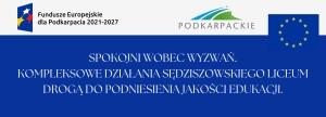 „Spokojni wobec wyzwań. Kompleksowe działania sędziszowskiego liceum drogą do podniesienia jakości edukacji”