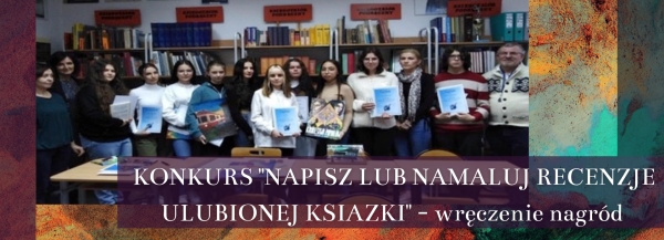Wręczenie nagród laureatom konkursu polonistyczno-plastycznego zorganizowanego przez bibliotekę szkolną
